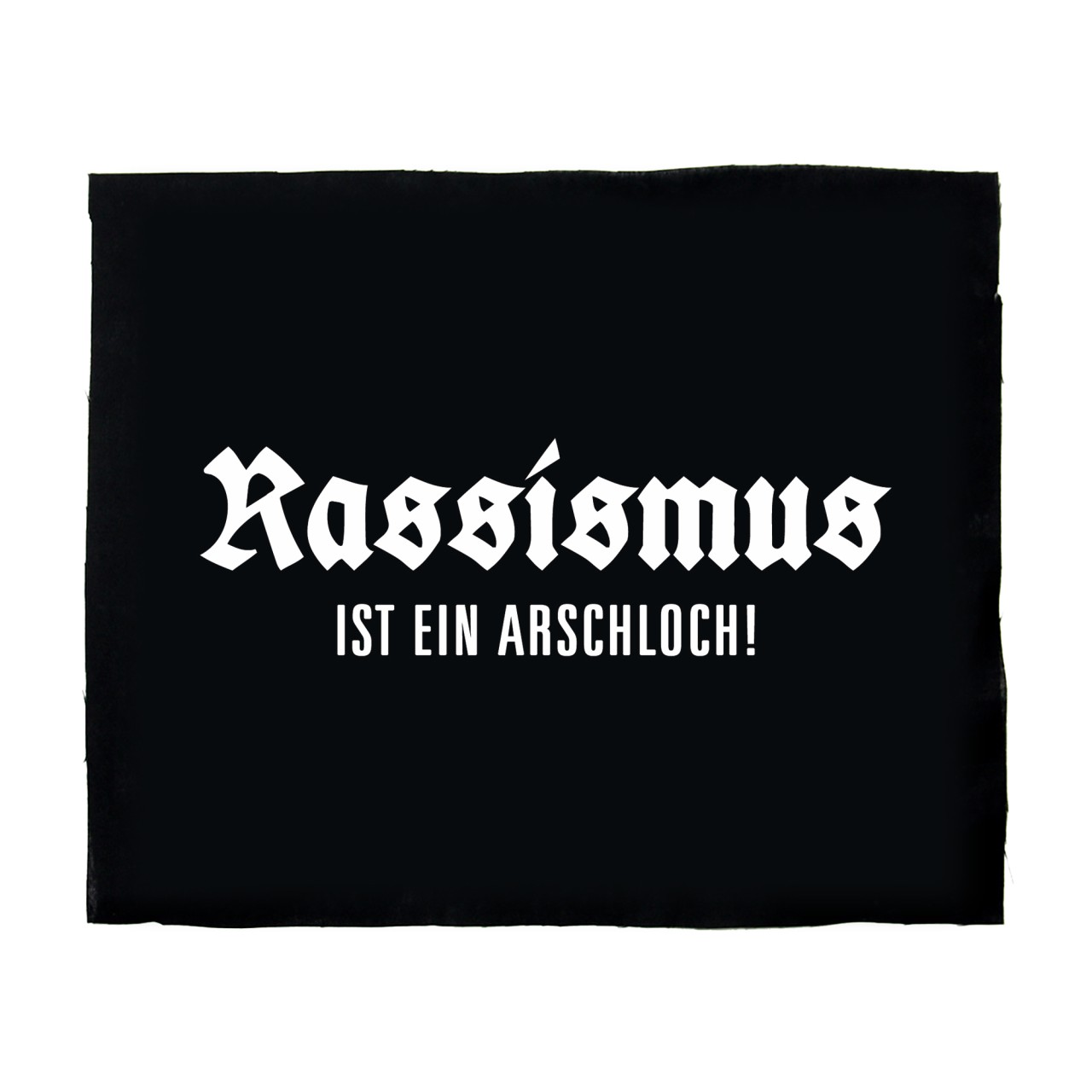 Rassismus ist ein Arschloch Motiv (groß)