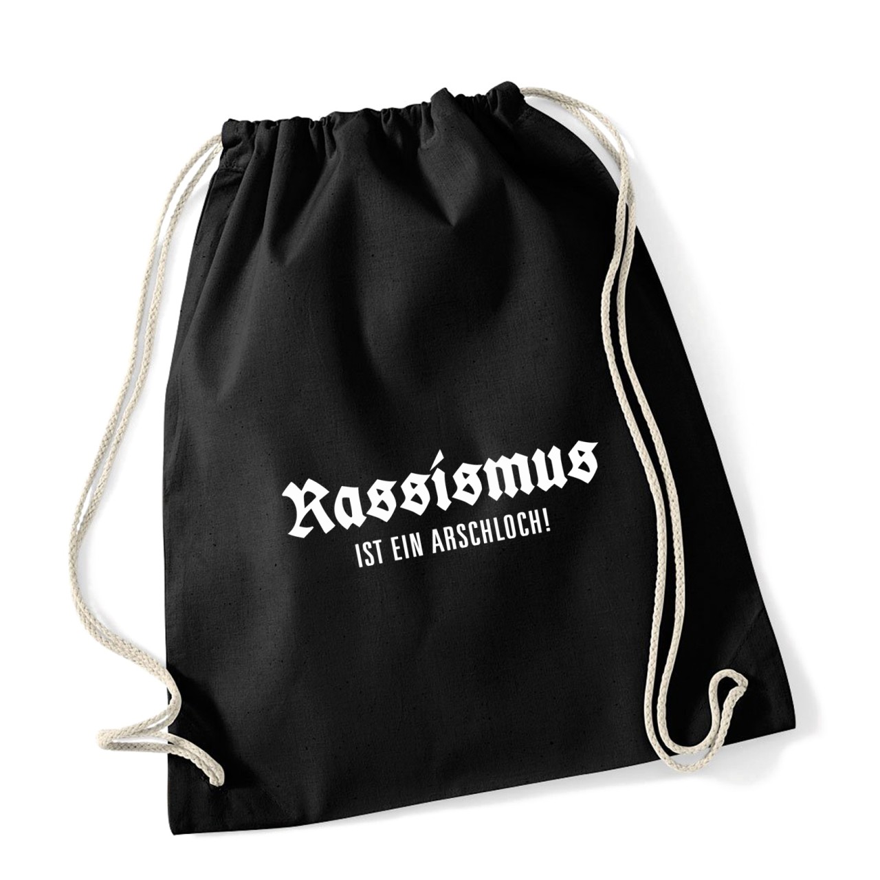 Rassismus ist ein Arschloch Turnbeutel