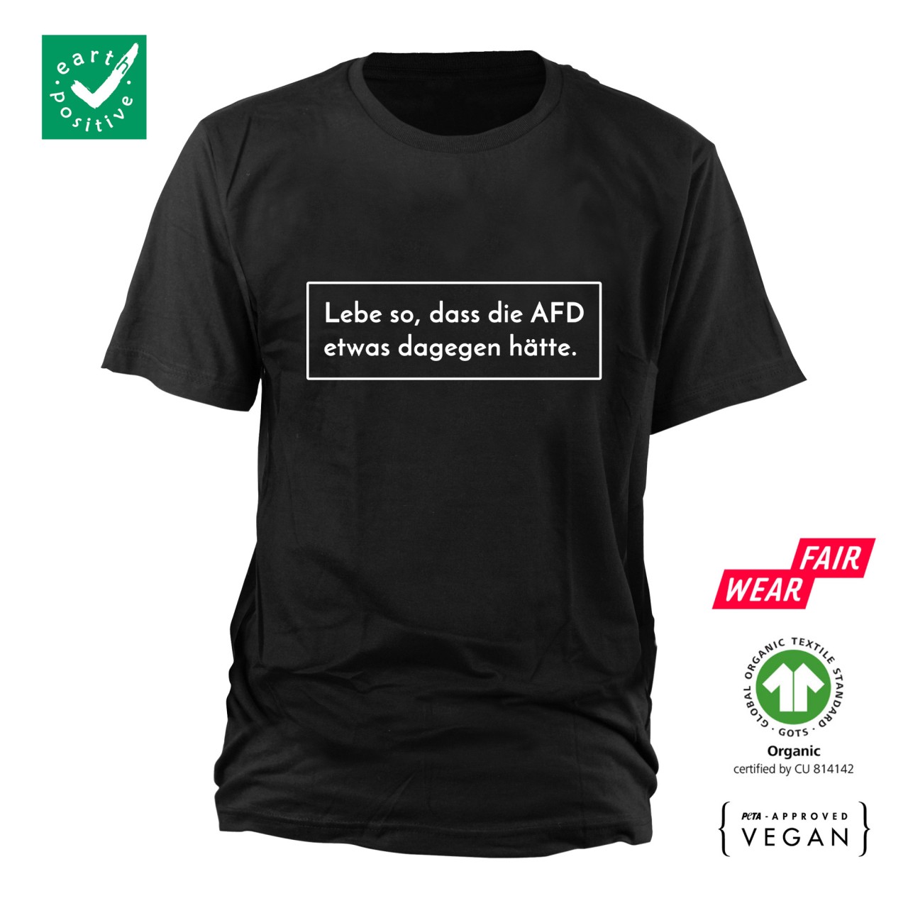 Lebe so dass die AFD...Bio T-Shirt