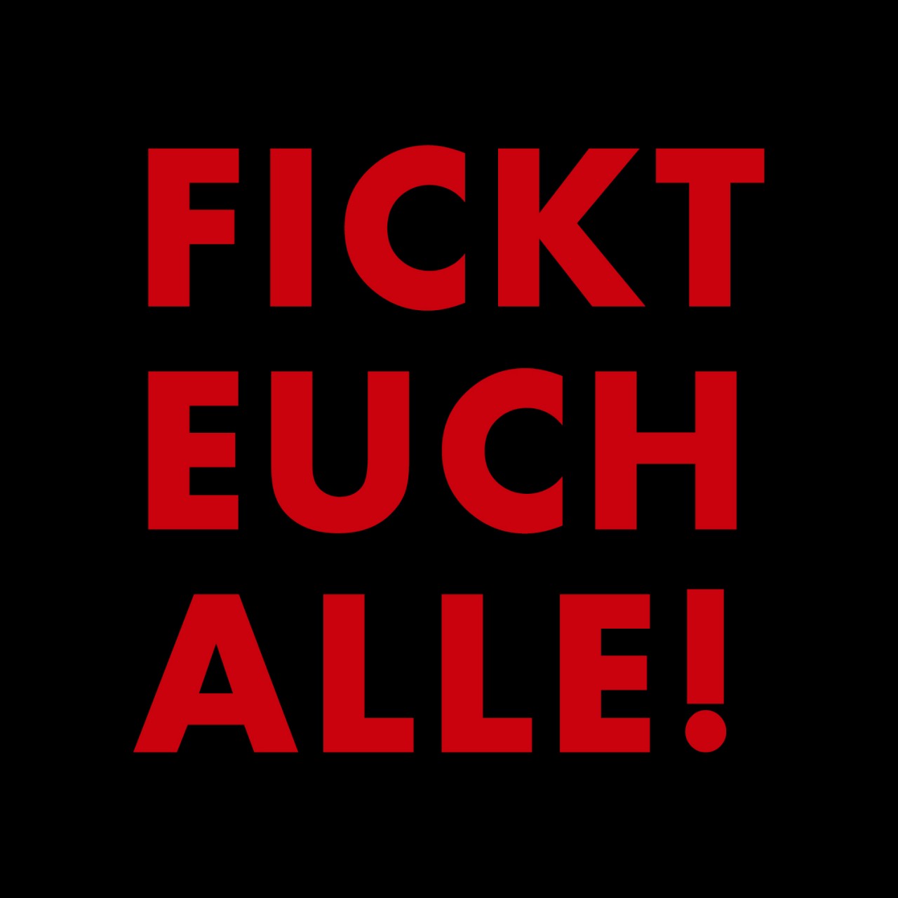 Fickt euch alle Motiv rot (klein)