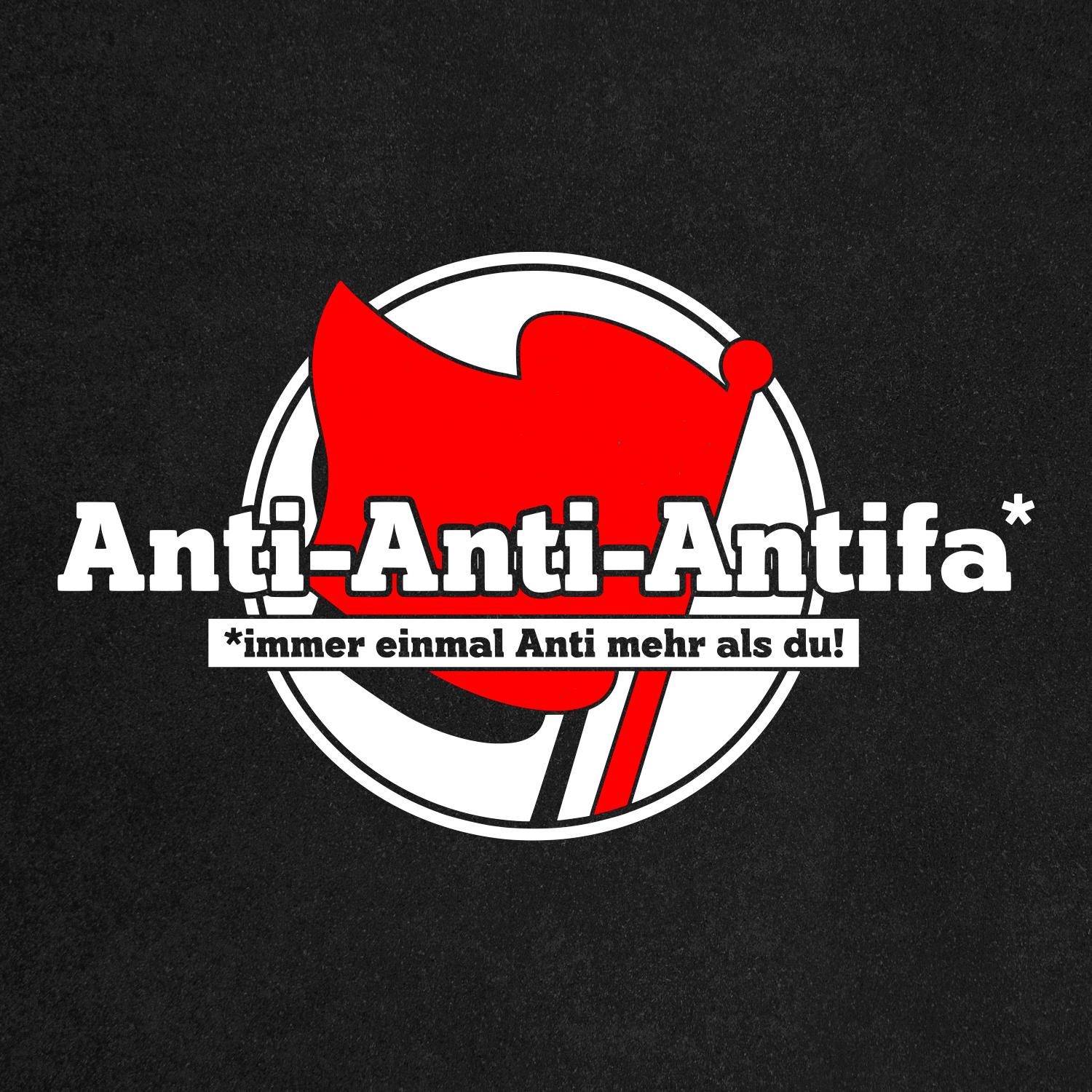 Anti-Anti-Antifa | Motive | Verwegen dagegen